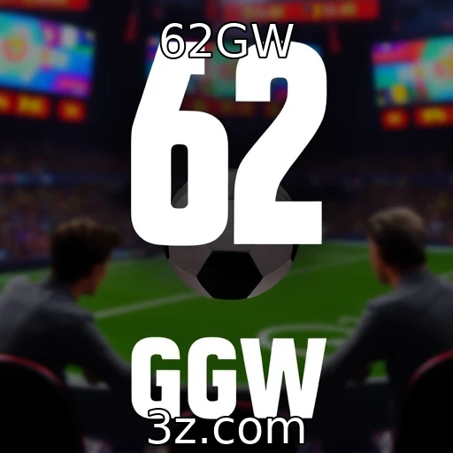 62GW Apostas esportivas: análise precisa para previsões certeiras